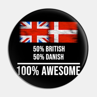 50% British 50% Danish 100% Awesome - Gift for Danish Heritage From Denmark Pin