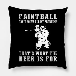 "Paintball Can't Solve All My Problems, That's What the Beer's For!" Pillow