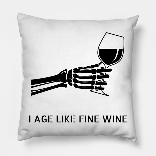 I age like fine wine, skeleton hand Pillow by Rady