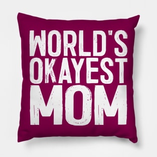 World's Okayest Mom Pillow
