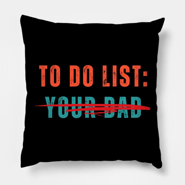 To Do List Your Dad Shirt MATCHING WITH To Do List Your Mom Pillow by designready4you