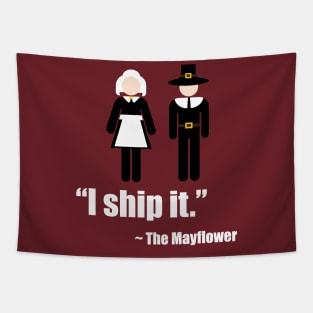 I Ship It - Mayflower Pilgrim Thanksgiving Tee Tapestry