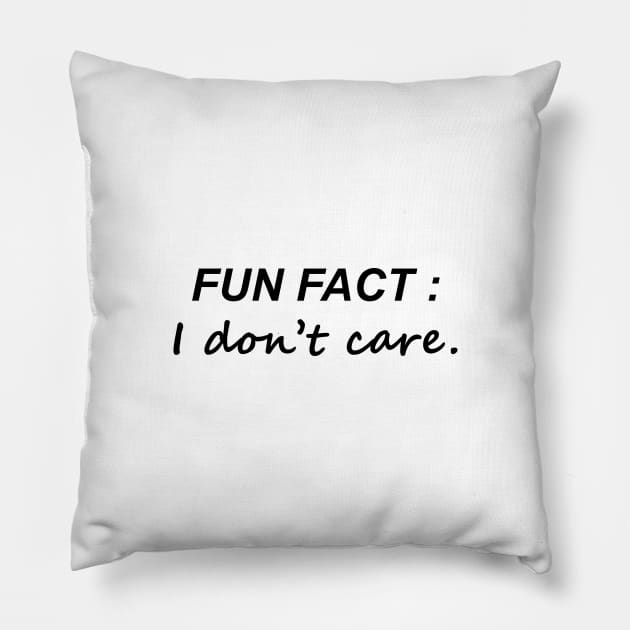 Fun Fact: I Don't Care Pillow by Souna's Store
