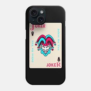 Joker Poker Card Jokes on you Phone Case