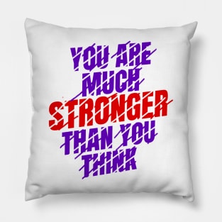 You are much stronger Pillow