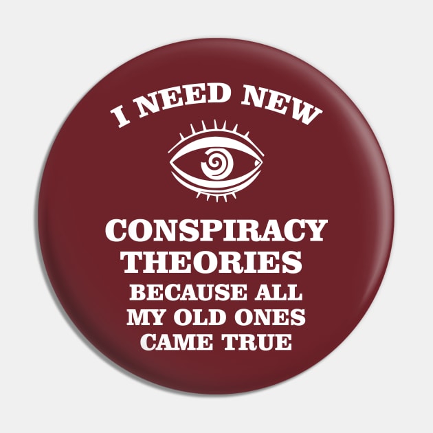 I need new conspiracy theories because all my old ones came true Pin by chidadesign