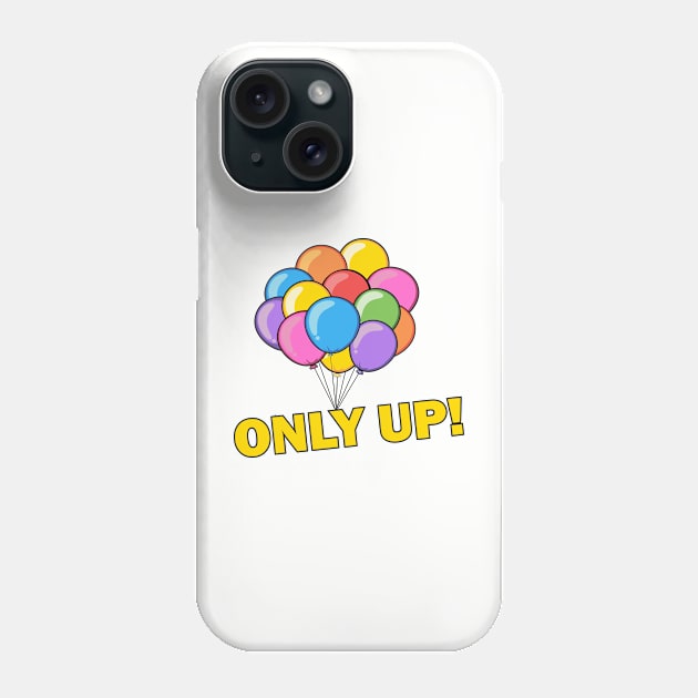 Only Up Balloons Phone Case by Vault Emporium