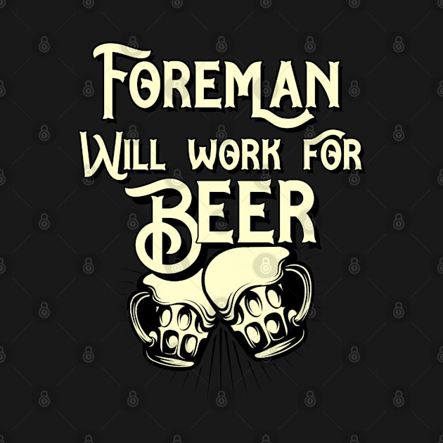 Foreman will work for beer design. Perfect present for mom dad friend him or her by SerenityByAlex