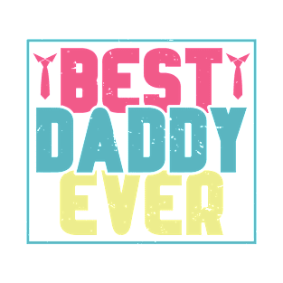 Best Daddy Ever Retro Gift for Father’s day, Birthday, Thanksgiving, Christmas, New Year T-Shirt