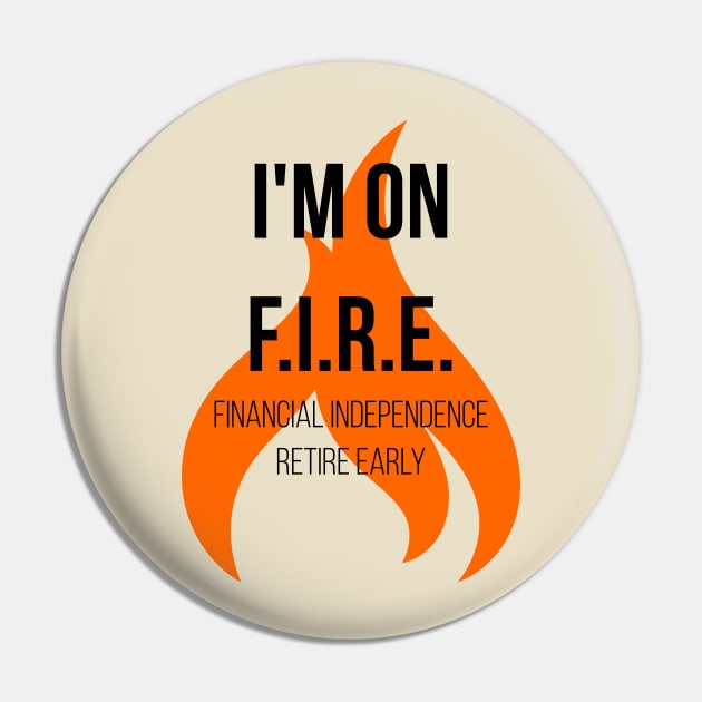 Financial Independence Retire Early FIRE Passive Income Freedom Pin by rayrayray90