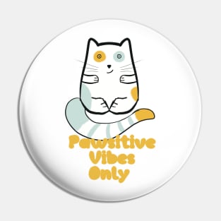 Pawsitive vibes only Pin