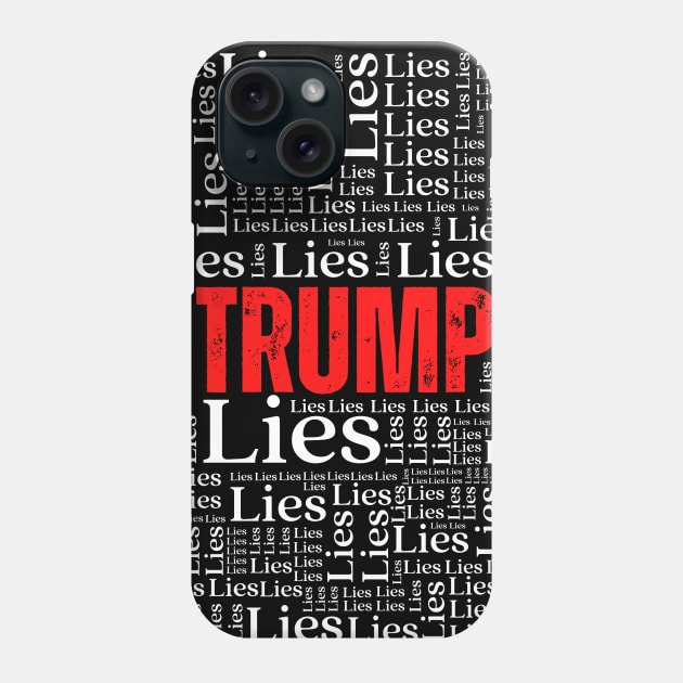 Trump Lies Phone Case by Daz Art & Designs