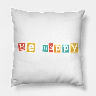 Be happy Pillow