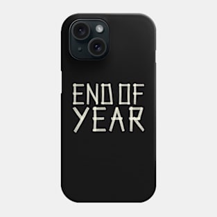 End Of Year Phone Case