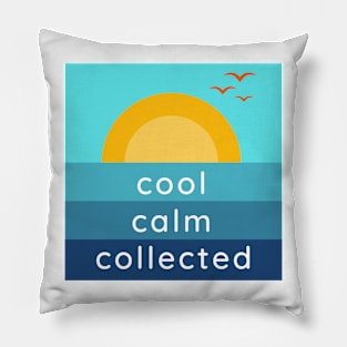 Cool Calm Collected Pillow