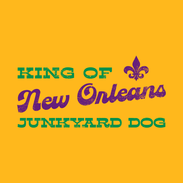 Junkyard Dog King of NOLA by Mark Out Market