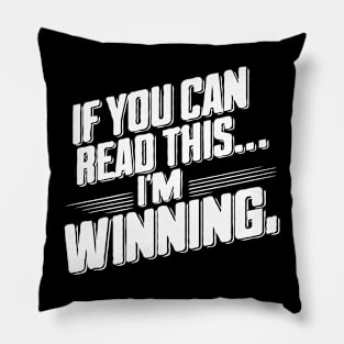 If you can read this - I'm Winning Pillow