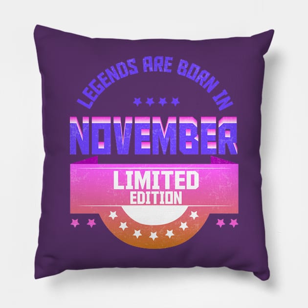 Legends are Born In November Pillow by Suryaraj