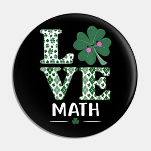 Love Shamrock Math Teacher St Patricks Day Pin