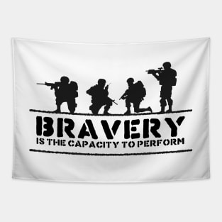 'Bravery Is The Capacity To Perform' Military Shirt Tapestry