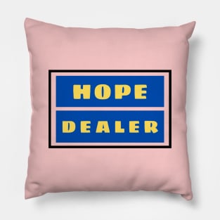 Hope Dealer | Christian Typography Pillow