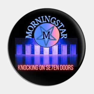 Morningstar - Knocking On Se7en Doors Pin