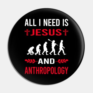 I Need Jesus And Anthropology Anthropologist Pin