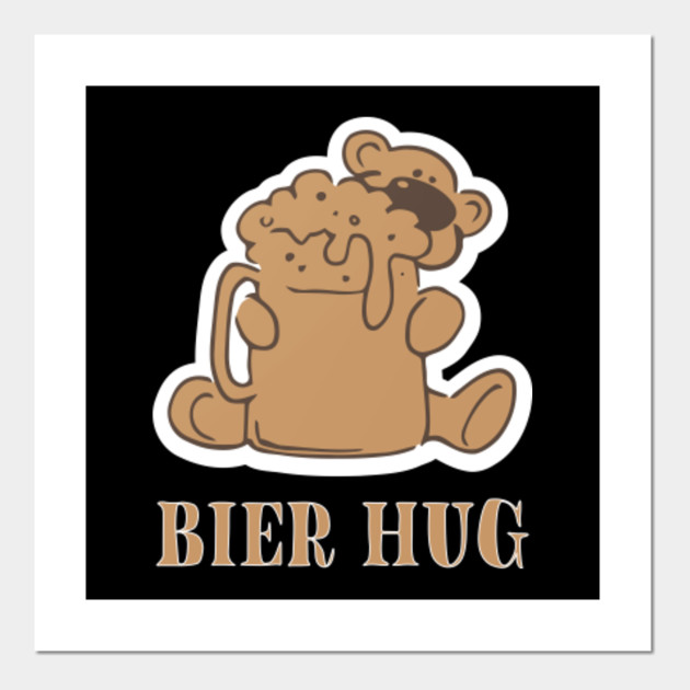 Funny Oktoberfest Bier Beer Bear Hug German Party Funny Oktoberfest Bier Beer Bear Hug Posters And Art Prints Teepublic