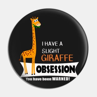 Cute Giraffe Gifts - Giraffe Obsession Pin