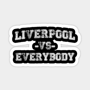 Liverpool vs Everybody - Vintage City Grunge Effect Magnet