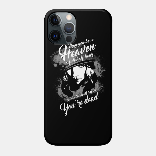 Peaky Blinders Grace Quote - Peaky Blinders - Phone Case