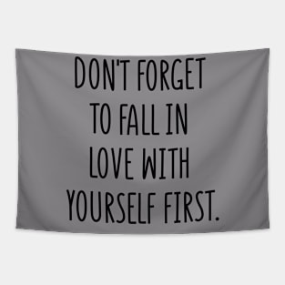 don't forget to fall in love with yourself first Tapestry