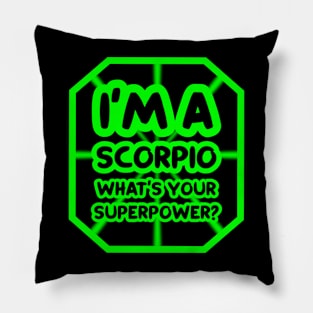 I'm a scorpio, what's your superpower? Pillow