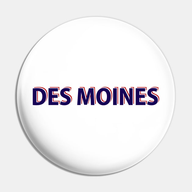 Des Moines Text Pin by zsonn