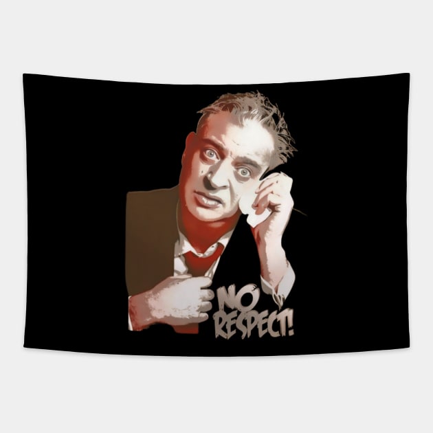 Rodney dangerfield t-shirt Tapestry by Bengkok store