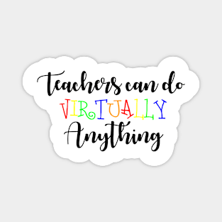 Teachers Can Do Virtually Anything Magnet