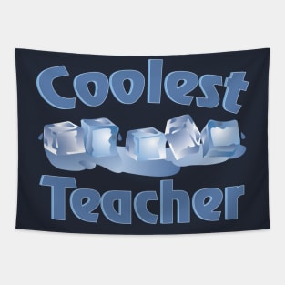 Coolest Teacher Ice Cubes Tapestry