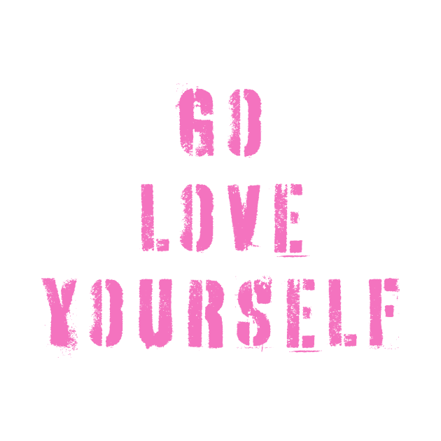 "Go Love Yourself" Spray Painted Style Typography Design by Gregorous Design