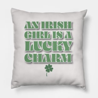 An Irish Girl Is A Lucky Charm Pillow