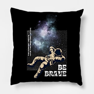 Be Brave Astronaut Cosmonaut Spaceman Pillow