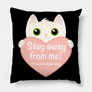 Stay away - I'm social distancing Pillow