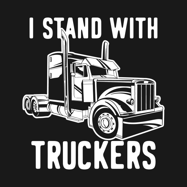 I Stand With Truckers by UNDERGROUNDROOTS