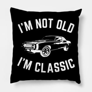 I'm not old i'm classic, Funny Cars - Gift For car lover Pillow