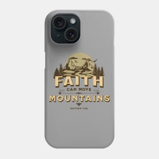 Faith Can Move Mountains Phone Case