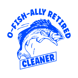 Cleaner Retired Gone Fishing T-Shirt