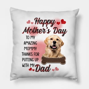 Golden Retriever Happy Mother's Day To My Amazing Mommy Pillow