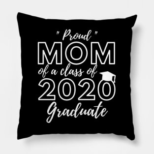 Proud Mom of a Class of 2020 Graduate Shirt Senior 20 Gift Pillow