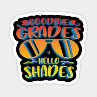 Goodbye Grades Hello Shades Magnet