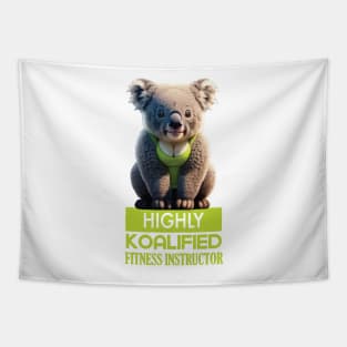 Just a Highly Koalified Fitness Instructor Koala Tapestry