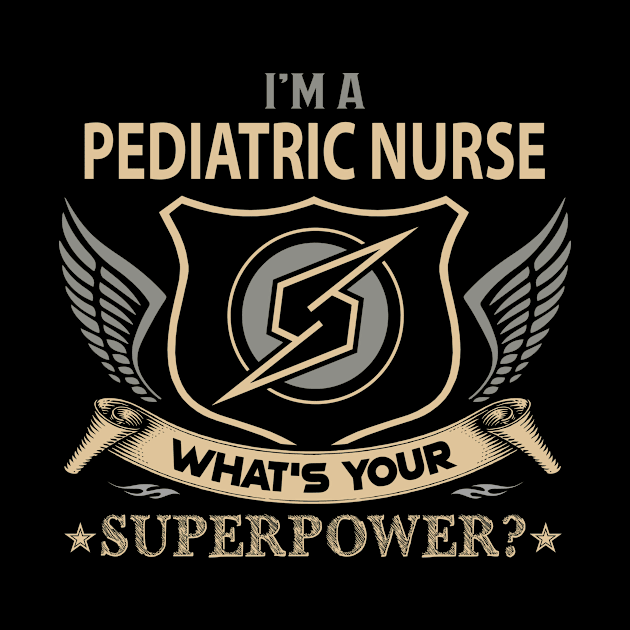 Pediatric Nurse T Shirt - Superpower Gift Item Tee by Cosimiaart